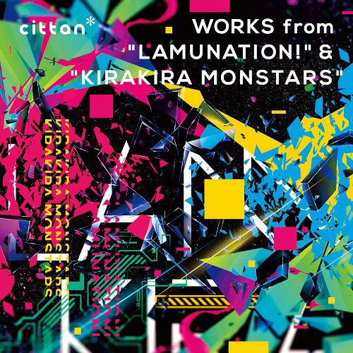 cittan* WORKS from ”LAMUNATION!” & ”KIRAKIRA MONSTARS”[CD] / ゲーム・ミュージック