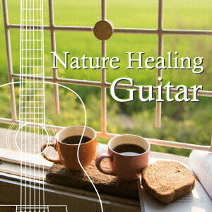 Nature Healing Guitar ～カフェで静かに聴くギターと自然音～[CD] / アントニオ・モリナ・ガレリオ