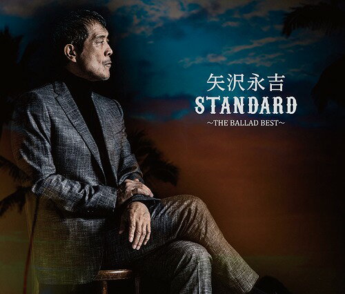 「STANDARD」～THE BALLAD BEST～ CD 通常盤 / 矢沢永吉