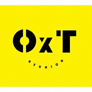 REUNION[CD] [DVD付初回限定盤] / OxT