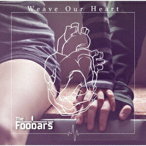 Weave Our Heart[CD] / The Foobars