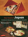 the food of Japan 96 Authentic Recipes from the Land of the Rising Sun 本/雑誌 / TakayukiKosaki/著 WalterWagner/著 HeinzvonHolzen/〔撮影〕