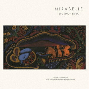 MIRABELLE[CD] / ayU tokiO、SaToA