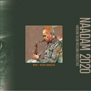 Naadam 2020[CD] / 林栄一 MAZURU ORCHESTRA