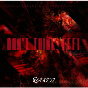 DON’T THINK. FEEL[CD] / ネオグラフ