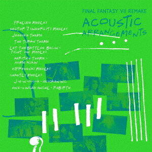 FINAL FANTASY VII REMAKE ACOUSTIC ARRANGEMENTS[CD] / ゲーム・ミュージック
