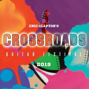 クロスロード・ギター・フェスティヴァル 2019[Blu-ray] / エリック・クラプトン
