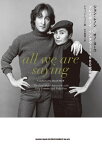 ジョン・レノン&オノ・ヨーコ プレイボーイ・インタヴュー1980完全版 / 原タイトル:ALL WE ARE SAYING[本/雑誌] / デヴィッド・シェフ/著 山川真理/訳