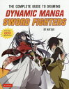 THE COMPLETE GUIDE TO DRAWING DYNAMIC MANGA SWORD FIGHTERS[{/G] / NATSUO/kl