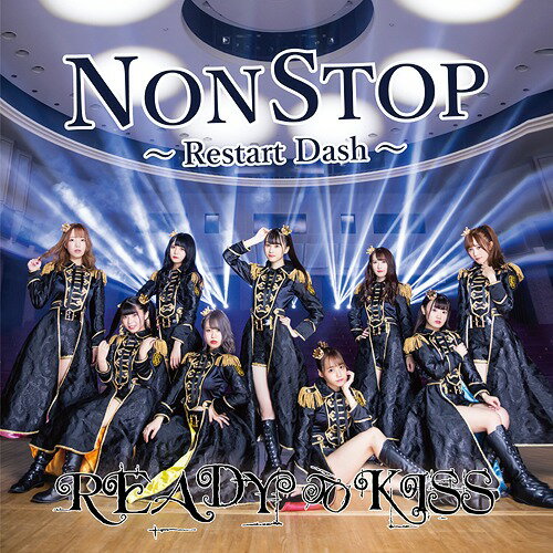 NONSTOP Restart Dash[CD] [A-type] / READY TO KISS