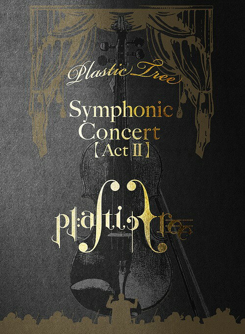 LIVE Blu-ray『Symphonic Concert 【Act II】』[Blu-ray] [Blu-ray+2CD/完全生産限定盤] / Plastic Tree