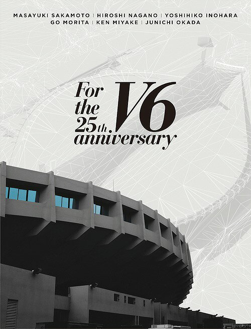 For the 25th anniversary[Blu-ray] [2Blu-ray+CD/初回版 B] / V6