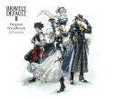 BRAVELY DEFAULT II Original Soundtrack CD 通常盤 / ゲーム ミュージック