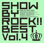 SHOW BY ROCK!! BEST[CD] Vol.4 / オムニバス