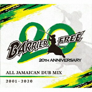 BARRIER FREE 20周年 ALL JAMAICAN DUB MIX 2001-2020[CD] / BARRIER FREE