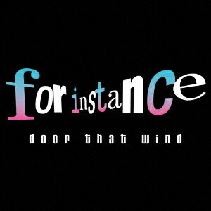 door that wind[CD] / for instance