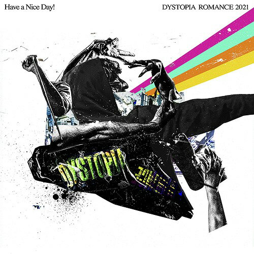 DYSTOPIA ROMANCE 2021[CD] / Have a Nice Day!