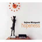 hopeness[CD] / 溝口肇