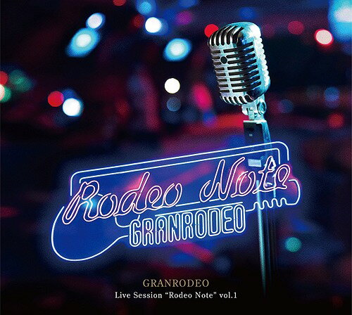 GRANRODEO Live Session ”Rodeo Note”[CD] vol.1 [Blu-ray付初回限定盤] / GRANRODEO