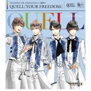 TSUKIPRO THE ANIMATION 2ټ(3): QUELLYOUR FREEDOM[CD] / QUELL