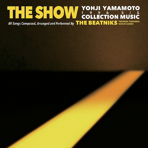 THE SHOW / YOHJI YAMAMOTO COLLECTION MUSIC by THE BEATNIKS[アナログ盤 (LP)] / THE BEATNIKS
