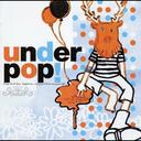 UNDER POP![CD] / V.A.