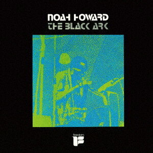 ザ・ブラック・アーク[CD] [初回生産限定盤] / ノア・ハワード