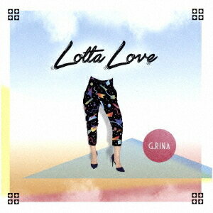 Lotta Love[CD] / G.RINA