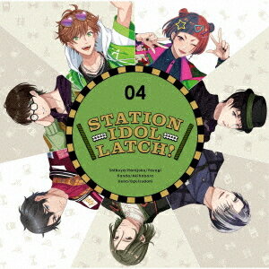 STATION IDOL LATCH![CD] 04 [̾] / ˥