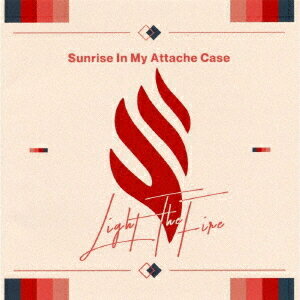 Light The Fire[CD] / Sunrise In My Attache Case