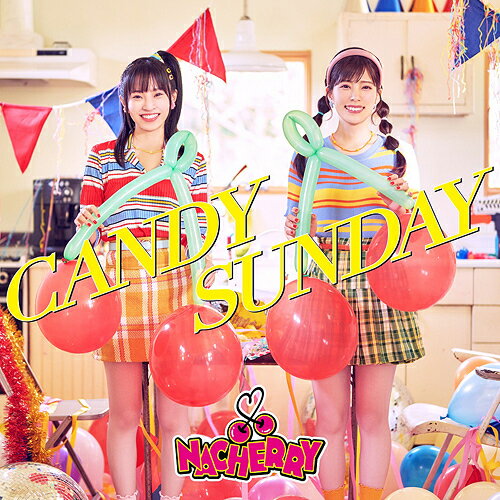 CANDY SUNDAY[CD] [Blu-ray付完全数量生産限定盤] / NACHERRY