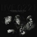 LIVE 0221 (Live at Blues Alley Japan on 07.2.21)[CD] / 和泉宏隆トリオ