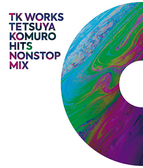 TK WORKS ～TETSUYA KOMURO HITS NONSTOP MIX～[CD] / オムニバス