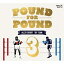 POUND FOR POUND[CD] Vol.3 / ˥Х