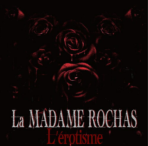 L’erotisme[CD] / La MADAME ROCHAS