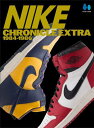 ナイキクロニクル エクストラ[本/雑誌] 1984-1986 NIKE CHRONICLE / ヘリテージ