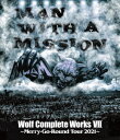 Wolf Complete Works VII 〜Merry-Go-Round Tour 2021〜[Blu-ray] / MAN WITH A MISSION
