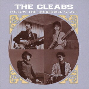 FOLLOW THE INCREDIBLE GRACE[CD] / THE CLEABS