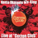 Live at ”Cotton Club”[CD] / 岡本健太、Wu-Xing