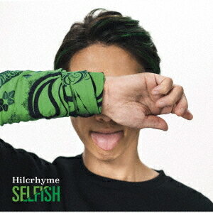 SELFISH[CD] [通常盤] / Hilcrhyme