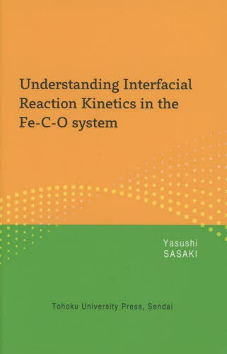 Understanding Interfacial Reaction Kinetics in the Fe]C-O system[{/G] / YasushiSASAKI/kl
