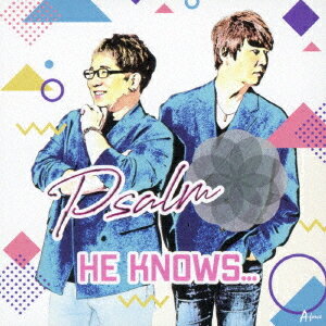 He knows...[CD] / Psalm