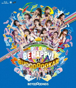 BEYOOOOOND1St CONCERT TOUR どんと来い! BE HAPPY! at BUDOOOOOKAN!!!!!!!!!!!![Blu-ray] / BEYOOOOONDS