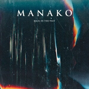 Back in the Past[CD] / MANAKO