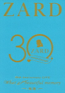 ZARD 30周年記念ライブ『ZARD 30th Anniversary LIVE ”What a beautiful memory ～軌跡～”』[Blu-ray] / ZARD