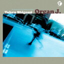 Organ J.[CD] [UHQCD] [生産限定盤] / 重実徹