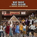 Soul Suger[CD] / WAY WAVE