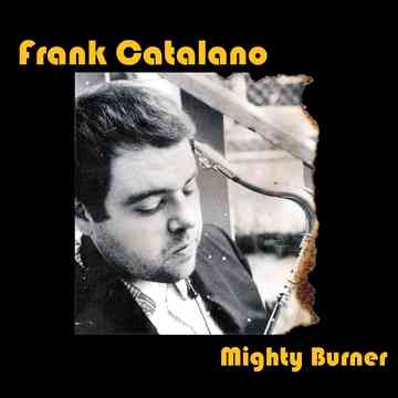 Mighty Burner[CD] / Frank Catalano