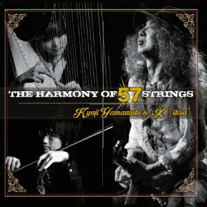 THE HARMONY of 57 STRINGS[CD] / KYOJI YAMAMOTO & X[iksa]