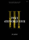 TWICE 4TH WORLD TOUR ”III” IN JAPAN[DVD] [初回限定盤] / TWICE